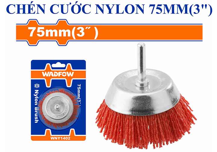 3" (75mm) Chén cước nylon dùng với máy khoan Wadfow WNY1402